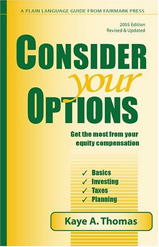 Stock image for Consider Your Options: Get the Most from Your Equity Compensation, 2005 Edition for sale by The Maryland Book Bank