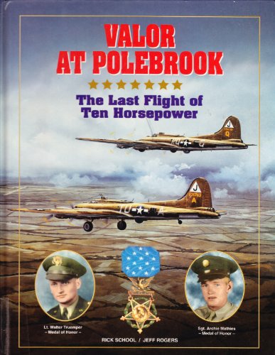 Beispielbild fr Valor at Polebrook : The Last Flight of Ten Horsepower zum Verkauf von Montana Book Company