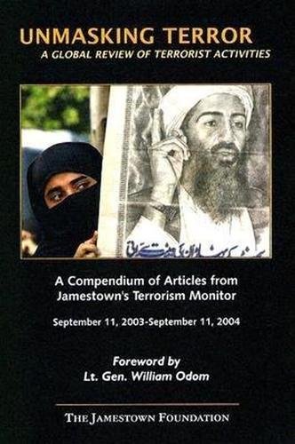 Beispielbild fr Unmasking Terror: A Global Review Of Terrorist Activities, Vol. 1 (September 11, 2003- September 11, 2004. zum Verkauf von Kloof Booksellers & Scientia Verlag