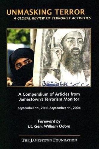 Stock image for Unmasking Terror: A Global Review Of Terrorist Activities, Vol. 1 (September 11, 2003- September 11, 2004 for sale by Books From California