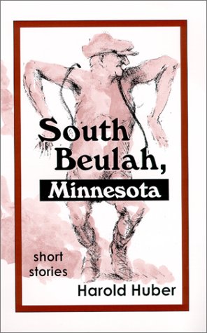 South Beulah, Minnesota: Short Stories (9780967506005) by Huber, Harold