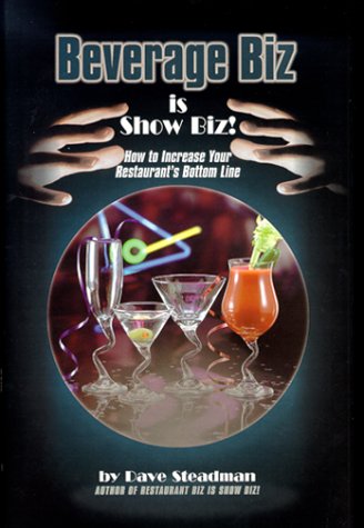 Beverage Biz is Show Biz! How to Increase Your Restaurant's Bottom Line (signed)