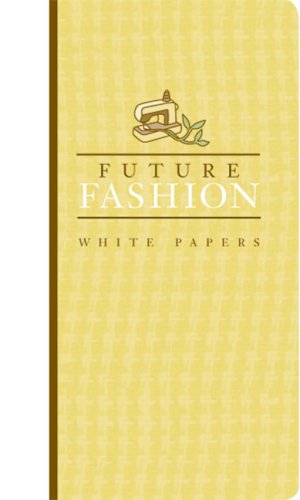 Imagen de archivo de Future Fashion: White Papers a la venta por ThriftBooks-Atlanta