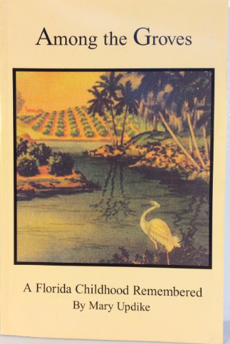 9780967511313: Among the Groves: A Florida Childhood Remembered