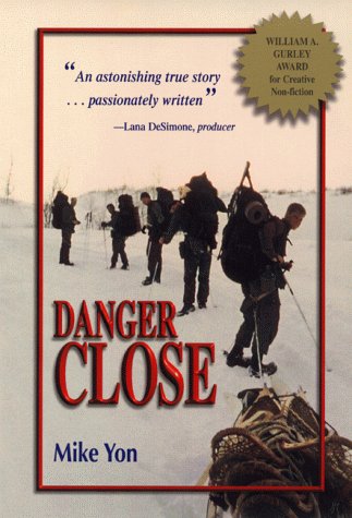 Danger Close (9780967512303) by Yon, Mike; Yon, Michael