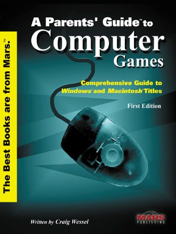 A Parent's Guide to Computer Games (9780967512747) by Wessel, Craig