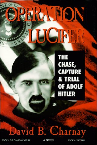 Beispielbild fr Operation Lucifer : The Chase Capture and Trial of Adolf Hitler zum Verkauf von Books From California