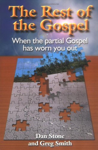 Beispielbild fr The Rest of the Gospel : When the Partial Gospel Has Worn You Out zum Verkauf von Better World Books