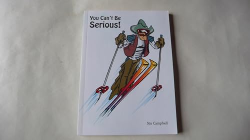 You Can't Be Serious! (9780967516448) by Stu Campbell