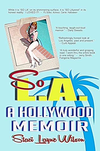 9780967518565: So L.A. - A Hollywood Memoir: Uncensored Tales by the Daughter of a Rock Star & a Pinup Model