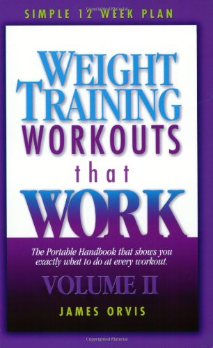 Beispielbild fr Weight Training Workouts that Work:Volume II. What exactly to do at every workout to lose weight forever! zum Verkauf von Orion Tech