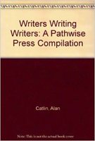 Stock image for Writers Writing Writers: A Pathwise Press Compilation for sale by The Second Reader Bookshop