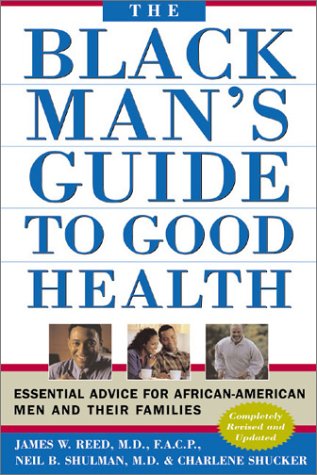 Imagen de archivo de The Black Man's Guide to Good Health : Essential Advice for African-American Men and Their Families a la venta por Better World Books