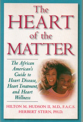 Beispielbild fr The Heart of the Matter : The African American's Guide to Heart Disease, Heart Treatment and Heart Wellness zum Verkauf von Better World Books