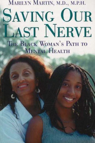 Stock image for Saving Our Last Nerve : The African American Woman's Path to Mental Health for sale by Better World Books