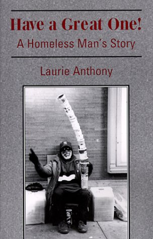 Beispielbild fr Have a Great One! : A Homeless Man's Story zum Verkauf von Better World Books