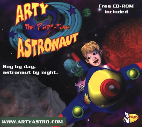 9780967529905: Arty the Part Time Astronaut