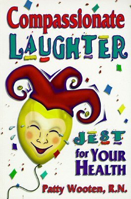 Stock image for Compassionate Laughter: Jest for Your Health (2nd edition) for sale by Jenson Books Inc