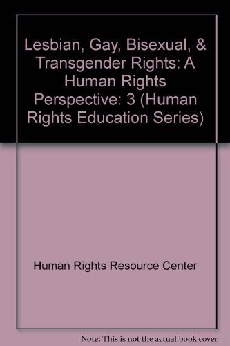 Lesbian, Gay, Bisexual, and Transgender Rights: A Human Rights Perspective (Human Rights Education Series) (9780967533421) by Donahue, David M.