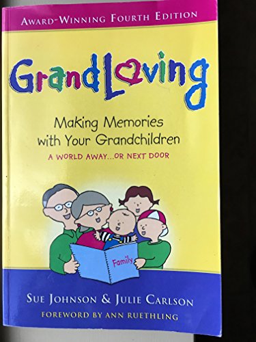 Imagen de archivo de Grandloving: Making Memories with Your Grandchildren, 4th Edition a la venta por Wonder Book