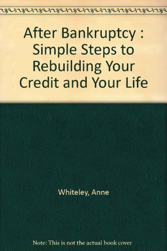 9780967536156: After Bankruptcy : Simple Steps to Rebuilding Your Credit and Your Life
