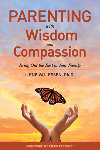 Beispielbild fr Parenting with Wisdom and Compassion : Bring Out the Best in Your Family zum Verkauf von Better World Books