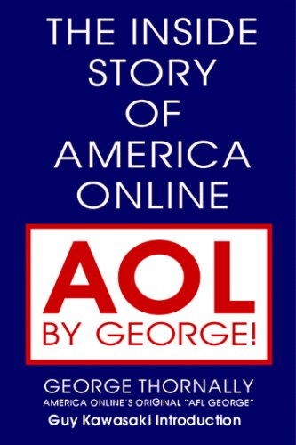 Stock image for AOL BY GEORGE!: The Inside Story of America Online for sale by Bookmans