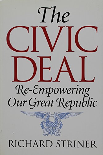 Stock image for The Civic Deal: Re-Empowering Our Great Republic for sale by HPB-Movies