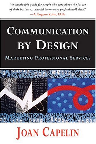 Stock image for Communication by Design: Marketing Professional Services for sale by Books of the Smoky Mountains