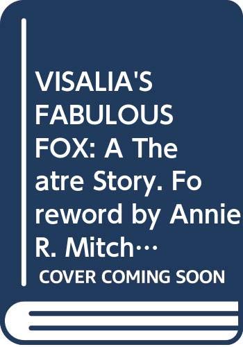 Stock image for VISALIA'S FABULOUS FOX: A Theatre Story. Foreword by Annie R. Mitchell. for sale by HPB Inc.