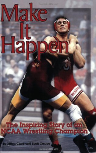 Imagen de archivo de Make It Happen : The Inspiring Story of an NCAA Wrestling Champion a la venta por ThriftBooks-Dallas