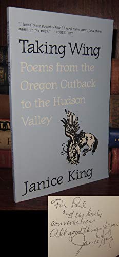 Beispielbild fr Taking Wing : Poems from the Oregon Outback to the Hudson Valley zum Verkauf von Better World Books