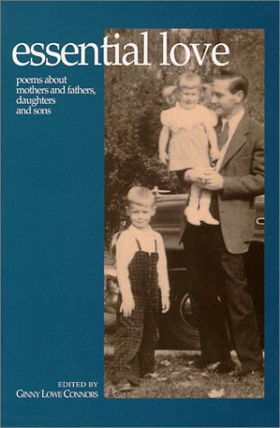 Beispielbild fr Essential Love : Poems about Mothers and Fathers, Daughters and Sons zum Verkauf von Better World Books