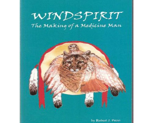 WINDSPIRIT: The Making Of A Medicine Man