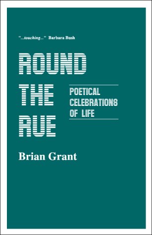 Round The Rue - Poetical Celebrations of Life (9780967566702) by Grant, Brian