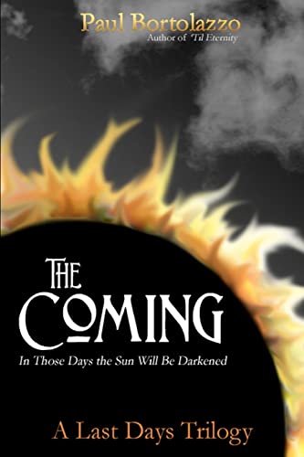 Stock image for The Coming: In Those Days the Sun Will be Darkened for sale by ThriftBooks-Atlanta