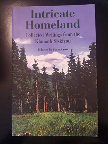 9780967578101: Intricate Homeland: Collected Writings from the Klamath Siskiyou