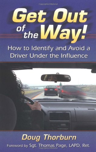 Imagen de archivo de Get Out of the Way! : How to Identify and Avoid a Driver under the Influence a la venta por Mt. Baker Books