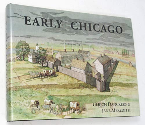 

A Compendium of the Early History of Chicago: To the Year 1835 When the Indians Laft [signed] [first edition]