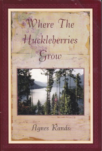 Stock image for Where the Huckleberries Grow for sale by Goodwill Books