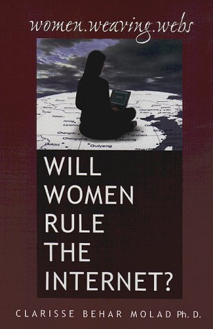 9780967583501: Women Weaving Webs : Will Women Rule the Internet?