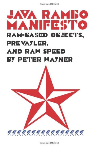 Stock image for Java Rambo Manifesto: Ram-Based Objects, Prevayler, And Raw Speed for sale by Once Upon A Time Books