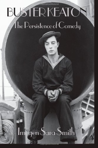 Buster Keaton: The Persistence of Comedy - Smith, Imogen Sara