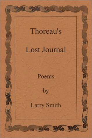 Thoreau's Lost Journal: Poems (9780967593944) by Smith, Larry R.; Smith, Larry