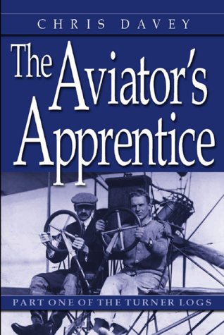 Stock image for The Aviator's Apprentice : Will Turner's Flight Logs: Part One (The Will Turner Flight Logs Ser., Pt. 1) for sale by Vashon Island Books