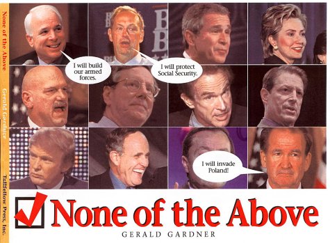 Imagen de archivo de None Of The Above : An Irreverent Look At The Candidates a la venta por Wonder Book