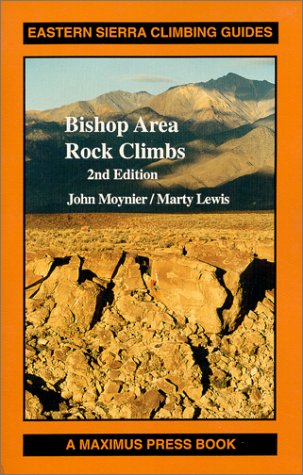 Bishop Area Rock Climbs (9780967611617) by Moynier, John; Lewis, Marty