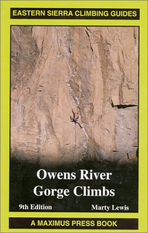Stock image for OWENS RIVER GORGE CLIMBS, Negress Wall, Social Platform, Great Wall of China, Eldorado Roof, Dilithium Crystal, Gorgeous Towers. 9tH Edition, * for sale by L. Michael