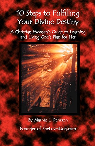 Stock image for 10 Steps to Fulfilling Your Divine Destiny: A Christian Woman's Guide to Learning & Living God's Plan for Her for sale by Lakeside Books