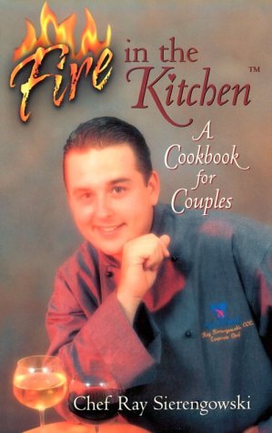 9780967618807: Fire In The Kitchen : A Cookbook For Couples